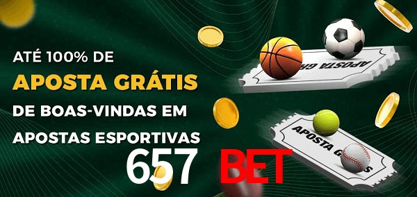 657 bet Ate 100% de Aposta Gratis
